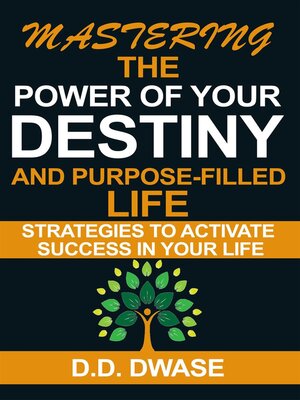 cover image of Mastering the Power of Your Destiny and Purpose-Filled Life